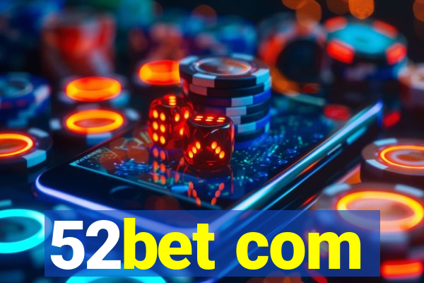 52bet com